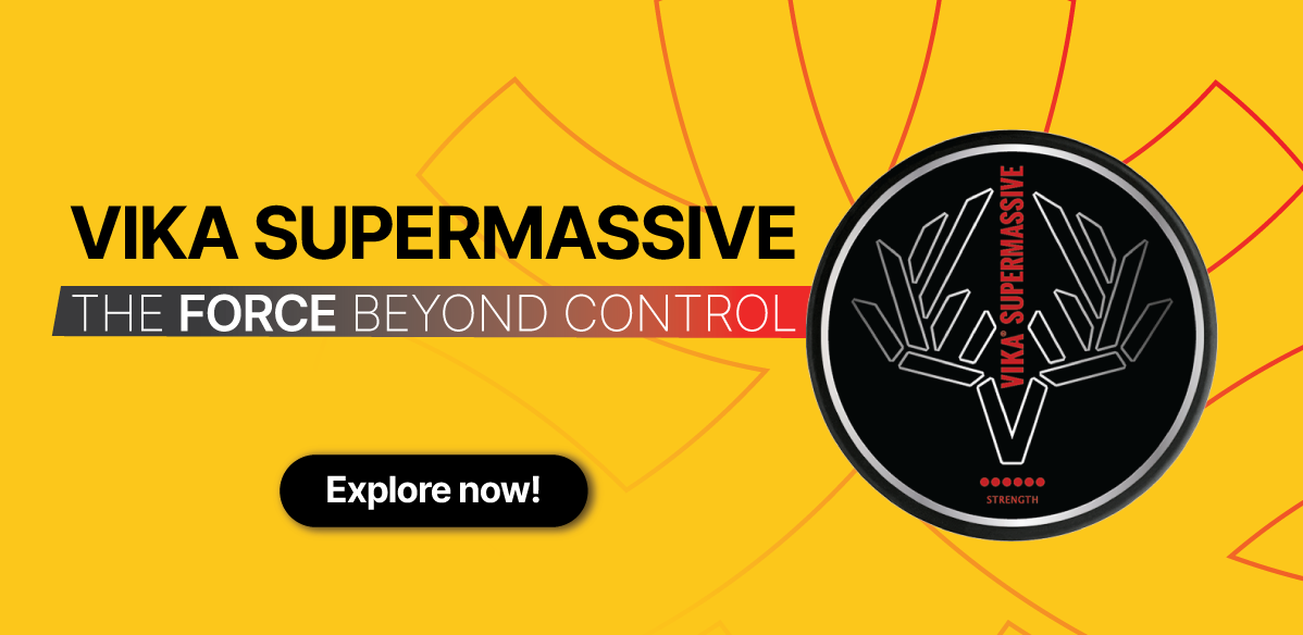 Vika Supermassive - Extra large snus portions for maximum satisfaction